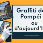 Récréation : Graffiti de Pompéi ou d’aujourd’hui ?