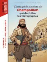 L'incroyable aventure de Champollion qui déchiffra les hiéroglyphes