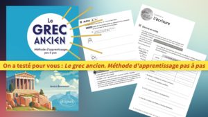 On a testé pour vous: Le grec ancien. Méthode d’apprentissage pas à pas, par Jessica Bourseaux