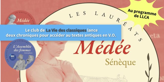 Nouveau dans le club de La Vie des Classiques : deux chroniques pour accéder aux textes antiques en V.O.