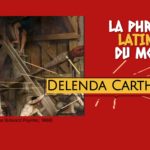 La phrase latine du mois : Delenda Carthago