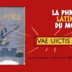 La phrase latine du mois : Vae uictis !