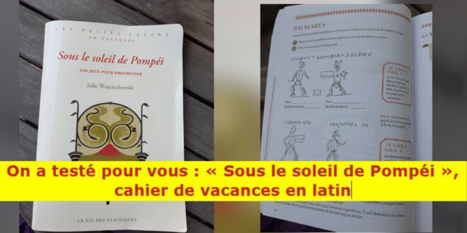 On a testé pour vous : « Sous le soleil de Pompéi », cahier de vacances en latin