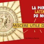 La phrase latine du mois : Miscere utile dulci