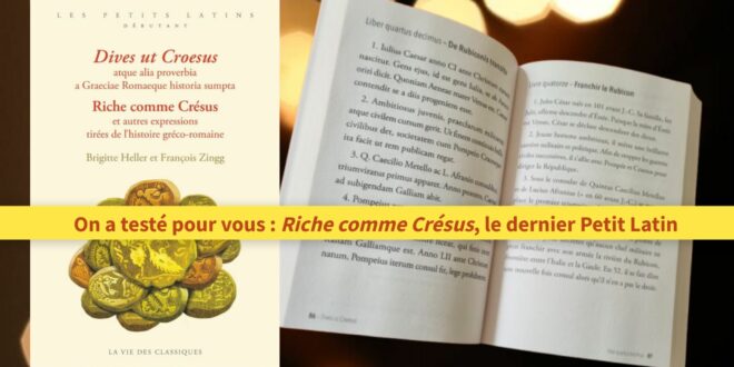 On a testé pour vous : Riche comme Crésus, le dernier Petit Latin