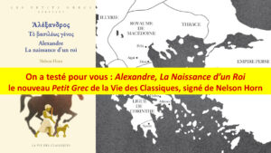 On a testé pour vous Alexandre. La naissance d’un roi, le nouveau Petit Grec de la Vie des Classiques