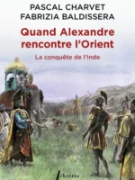 Quand Alexandre rencontre l'Orient : la conquête de l'Inde