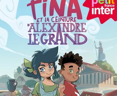 France Inter / Tina et la ceinture d’Alexandre le Grand