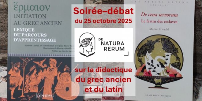 Soirée débat du 25 octobre 2025 à la Librairie arlésienne « De Natura Rerum » autour de la didactique du grec ancien et du latin