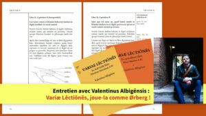 Entretien avec Valentīnus Albigēnsis : Variæ Lēctiōnēs, joue-la comme Ørberg !