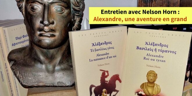 Entretien avec Nelson Horn : Alexandre, une aventure en grand